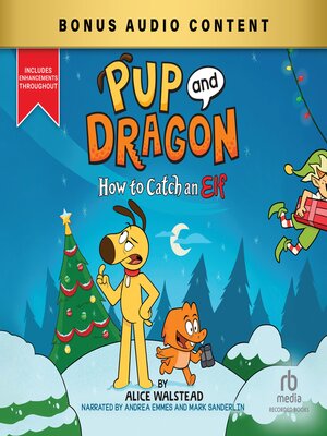 cover image of Pup and Dragon How to Catch an Elf